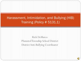Harassment, Intimidation, and Bullying (HIB) Training (Policy # 5131.1)
