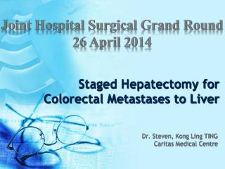 Staged Hepatectomy for Colorectal Metastases to Liver