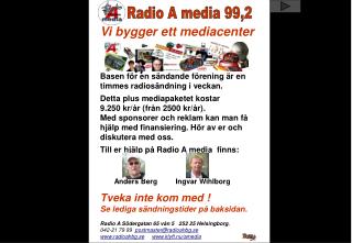 Vi bygger ett mediacenter Basen för en sändande förening är en timmes radiosändning i veckan.