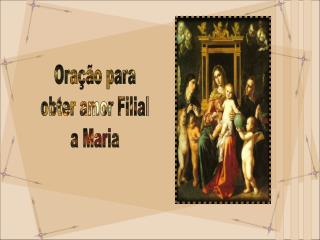 Oração para obter amor Filial a Maria