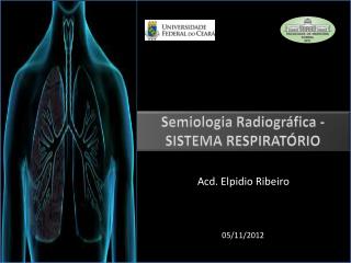 Semiologia Radiográfica - SISTEMA RESPIRATÓRIO