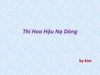 Thi Hoa Hậu Nạ Dòng