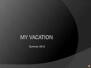 My vacation