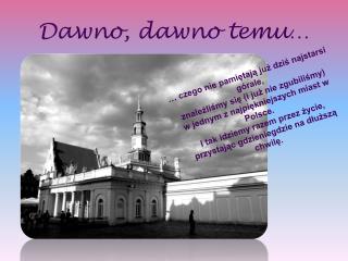 Dawno, dawno temu…