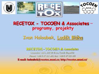 RECETOX - TOCOEN &amp; Associates – programy, projekty Ivan Holoubek, Luděk Bláha