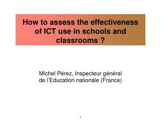 How to assess the effectiveness of ICT use in schools and classrooms ?