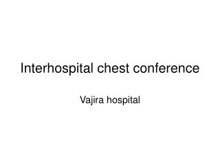 Interhospital chest conference