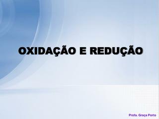 OXIDAÇÃO E REDUÇÃO