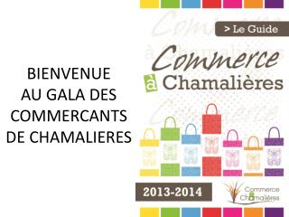 BIENVENUE AU GALA DES COMMERCANTS DE CHAMALIERES