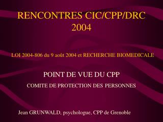 RENCONTRES CIC/CPP/DRC 2004