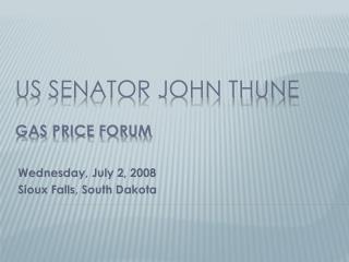 US Senator John Thune Gas Price Forum