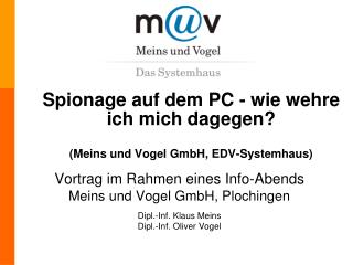 Spionage auf dem PC - wie wehre ich mich dagegen? (Meins und Vogel GmbH, EDV-Systemhaus)