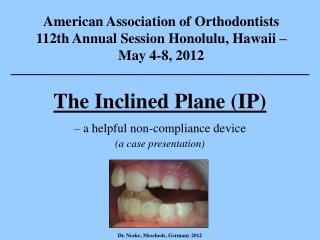 The Inclined Plane (IP) – a helpful non-compliance device (a case presentation)