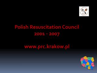 Pol ish Resuscitation Council 2001 - 2007 prc.krakow.pl