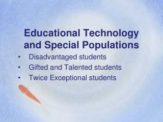 Educational Technology and Special Populations