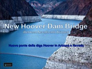 Nuovo ponte della diga Hoover in Arizona e Nevada
