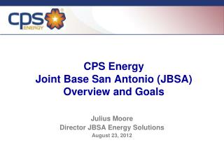 CPS Energy Joint Base San Antonio (JBSA) Overview and Goals