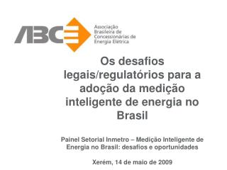 Os desafios legais/regulatórios para a adoção da medição inteligente de energia no Brasil