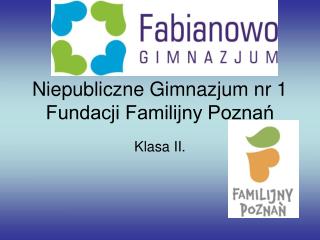 Niepubliczne Gimnazjum nr 1 Fundacji Familijny Poznań