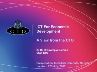 ICT For Economic Development A View from the CTO