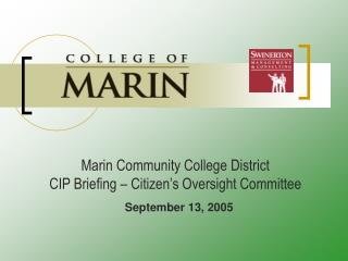 Marin Community College District CIP Briefing – Citizen’s Oversight Committee September 13, 2005