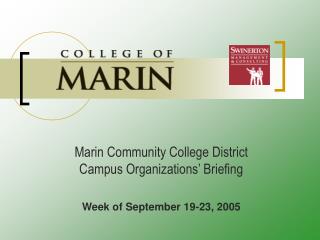 Marin Community College District Campus Organizations’ Briefing Week of September 19-23, 2005