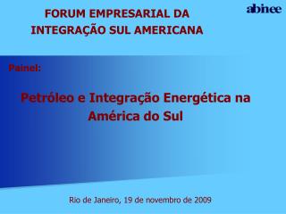 Painel: Petróleo e Integração Energética na América do Sul