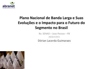 Plano Nacional de Banda Larga e Suas Evoluções e o Impacto para o Futuro do Segmento no Brasil