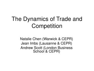 The Dynamics of Trade and Competition