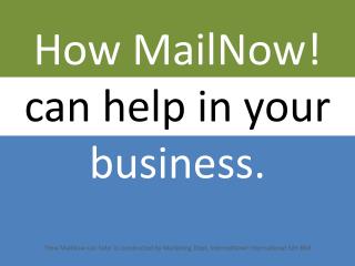 How MailNow! can help in your business.