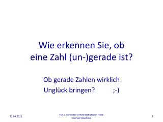 Wie erkennen Sie, ob eine Zahl (un-)gerade ist?