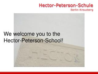 We welcome you to the Hector-Peterson-School!
