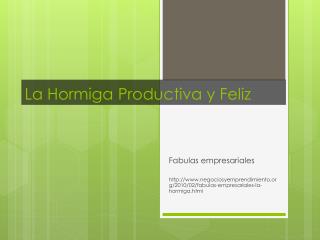 La Hormiga Productiva y Feliz