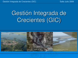 Gestión Integrada de Crecientes (GIC)