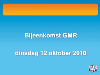 Bijeenkomst GMR dinsdag 12 oktober 2010