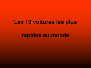 Les 19 voitures les plus rapides au monde