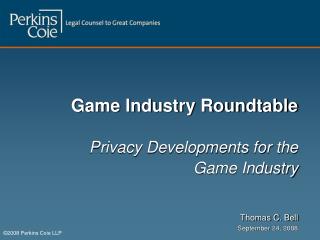 Game Industry Roundtable Privacy Developments for the Game Industry