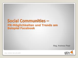 Social Communities – PR-Möglichkeiten und Trends am Beispiel Facebook