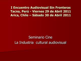 Seminario Cine La Industria cultural audiovisual