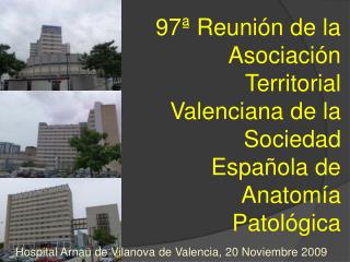 97ª Reunión de la Asociación Territorial Valenciana de la Sociedad Española de Anatomía Patológica