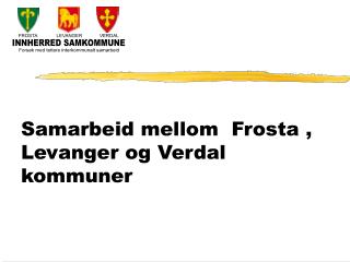 Samarbeid mellom Frosta , Levanger og Verdal kommuner