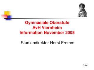 Gymnasiale Oberstufe AvH Viernheim Information November 2008
