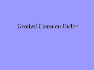 Greatest Common Factor