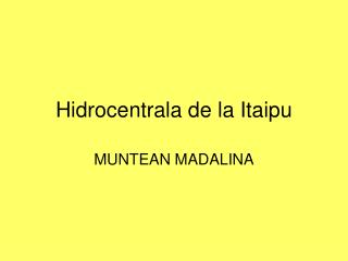 Hidrocentrala de la Itaipu