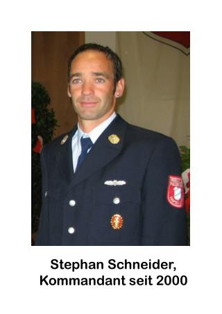Stephan Schneider, Kommandant seit 2000