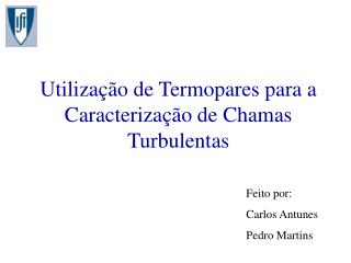 Utilização de Termopares para a Caracterização de Chamas Turbulentas