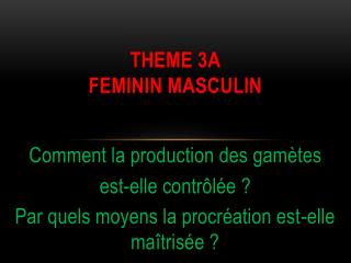 THEME 3A FEMININ MASCULIN