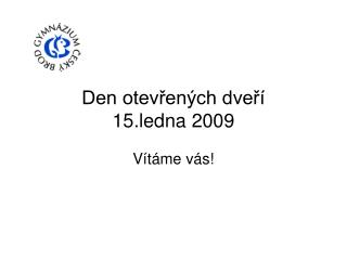 Den otevřených dveří 15 .ledna 2009