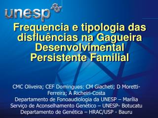 Frequencia e tipologia das disfluências na Gagueira Desenvolvimental Persistente Familial