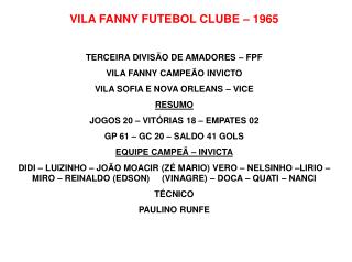 VILA FANNY FUTEBOL CLUBE – 1965 TERCEIRA DIVISÃO DE AMADORES – FPF VILA FANNY CAMPEÃO INVICTO